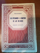 Le stanze,l orfeo e le rime - Poliziano - Vallardi - 1953 - M