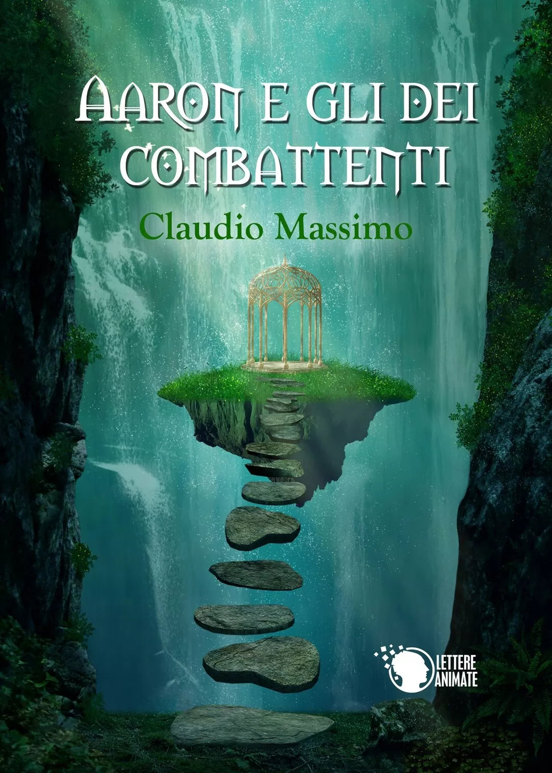 Aaron e gli dei combattenti - Il Prescelto - Primo volume di Claudio Massimo