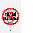 SENZA RESIDENZA di Gargiulo Enrico Eris 2023