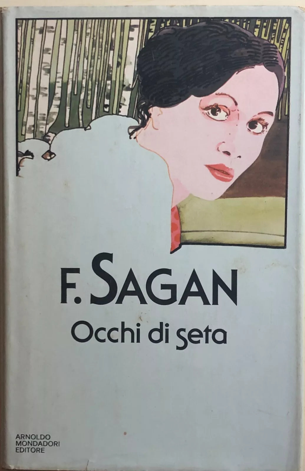 Occhi di seta di Francoise Sagan, 1977, Arnoldo Mondadori Editore