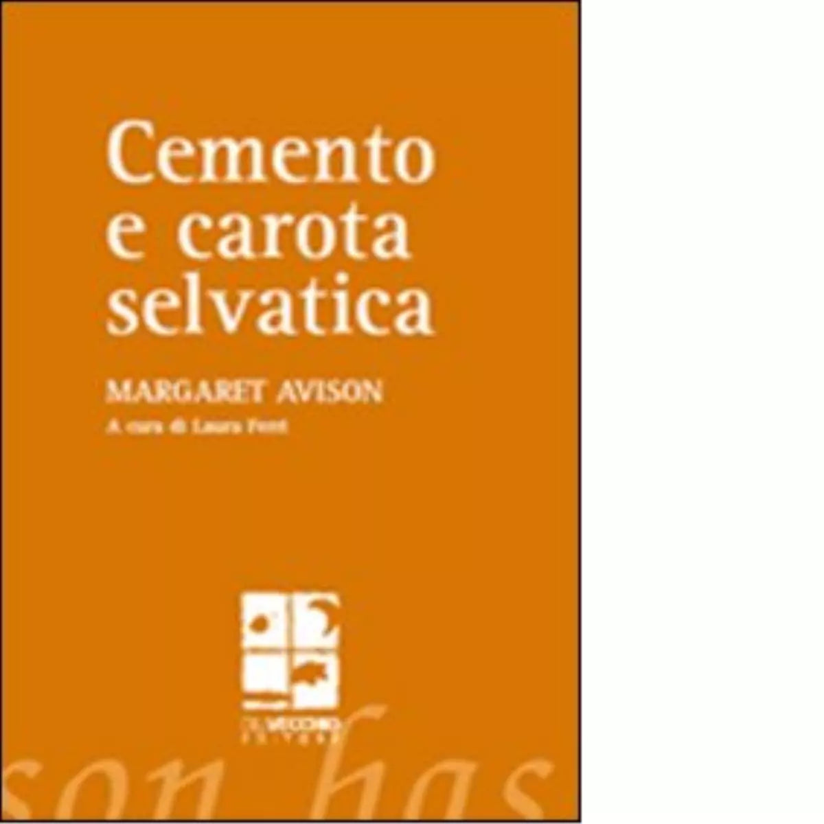 Cemento e carota selvatica di Margaret Avison
