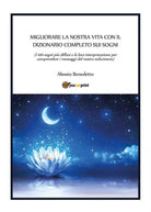 Migliorare la nostra vita con il dizionario completo sui sogni di Alessio Benede