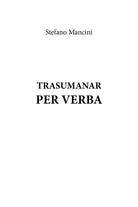 Trasumanar per verba di Stefano Mancini, 2021, Youcanprint