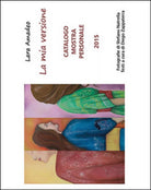 La mia versione di Lara Amadeo, 2015, Youcanprint