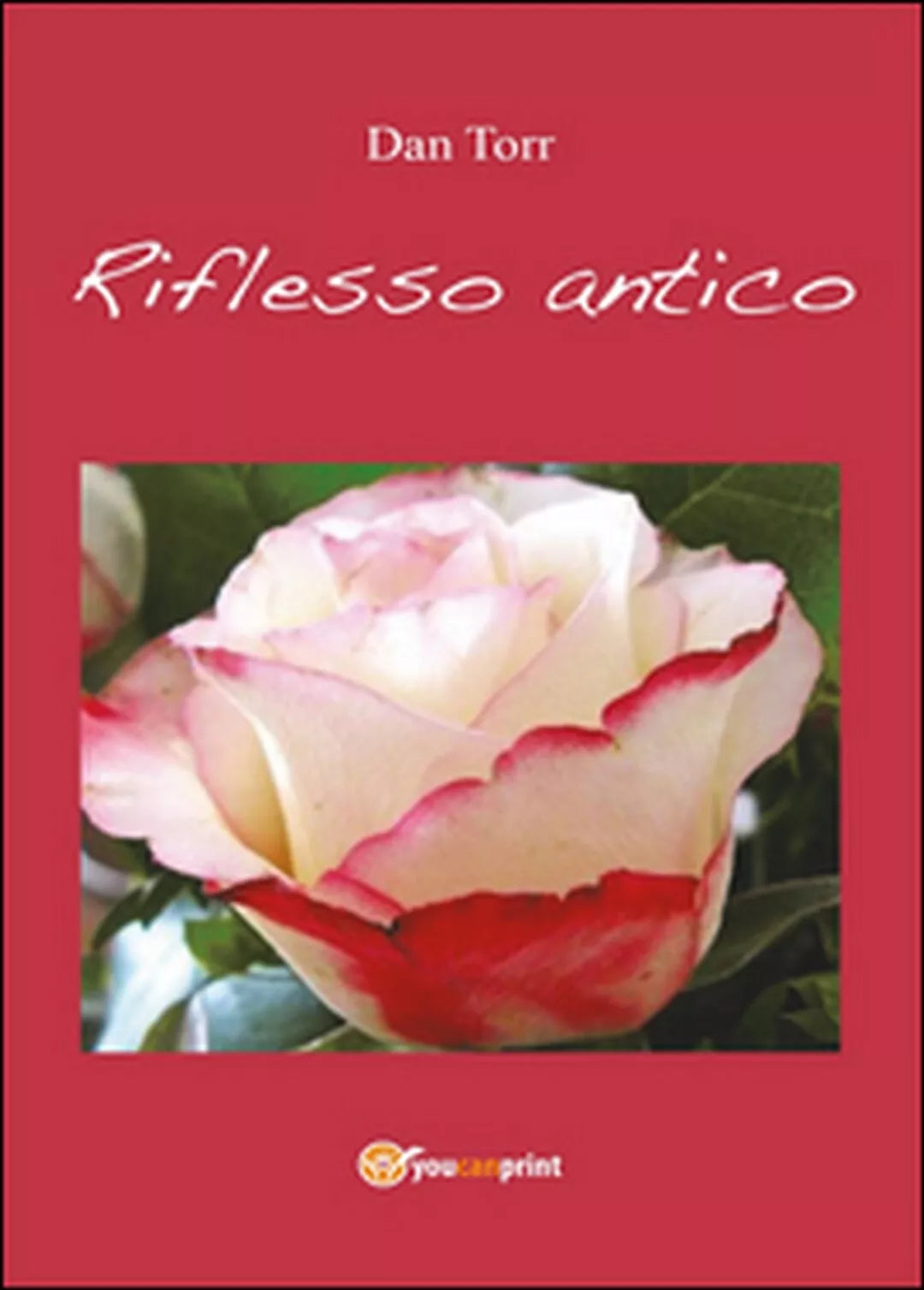 Riflesso antico di Dan Torr, 2014, Youcanprint