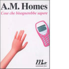 Cose che bisognerebbe sapere di A M Homes