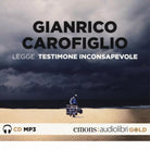 TESTIMONE INCONSAPEVOLE GOLD di GIANRICO CAROFIGLIO