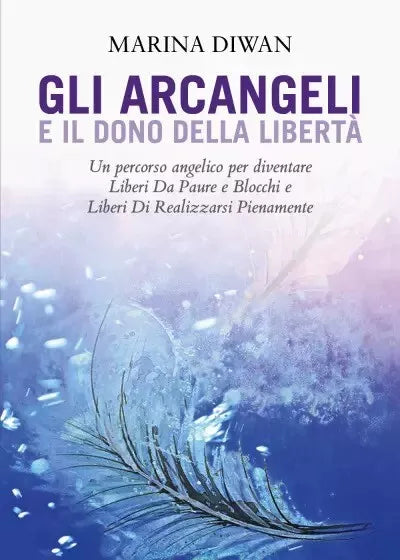 Gli Arcangeli e il dono della Libert di Marina Diwan