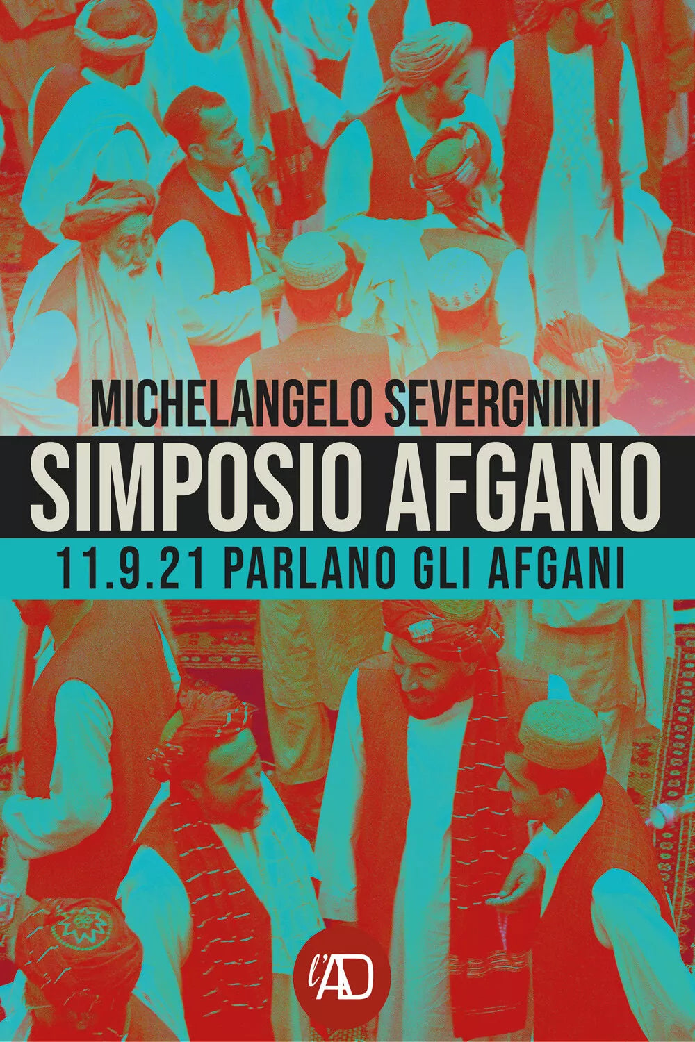 Simposio Afgano di Michele Severgnini, 2021, Youcanprint
