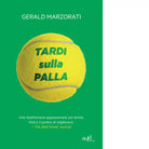 Tardi sulla palla di Gerald Marzorati