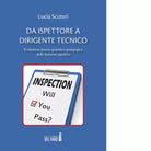 Da ispettore a dirigente tecnico di Scuteri Lucia