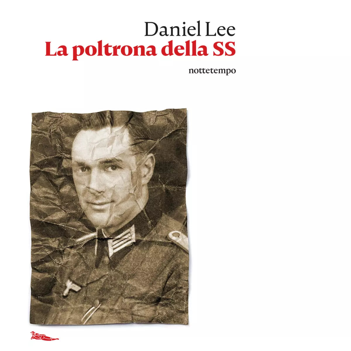La poltrona della SS Sulle tracce di una vita nascosta di Daniel Lee