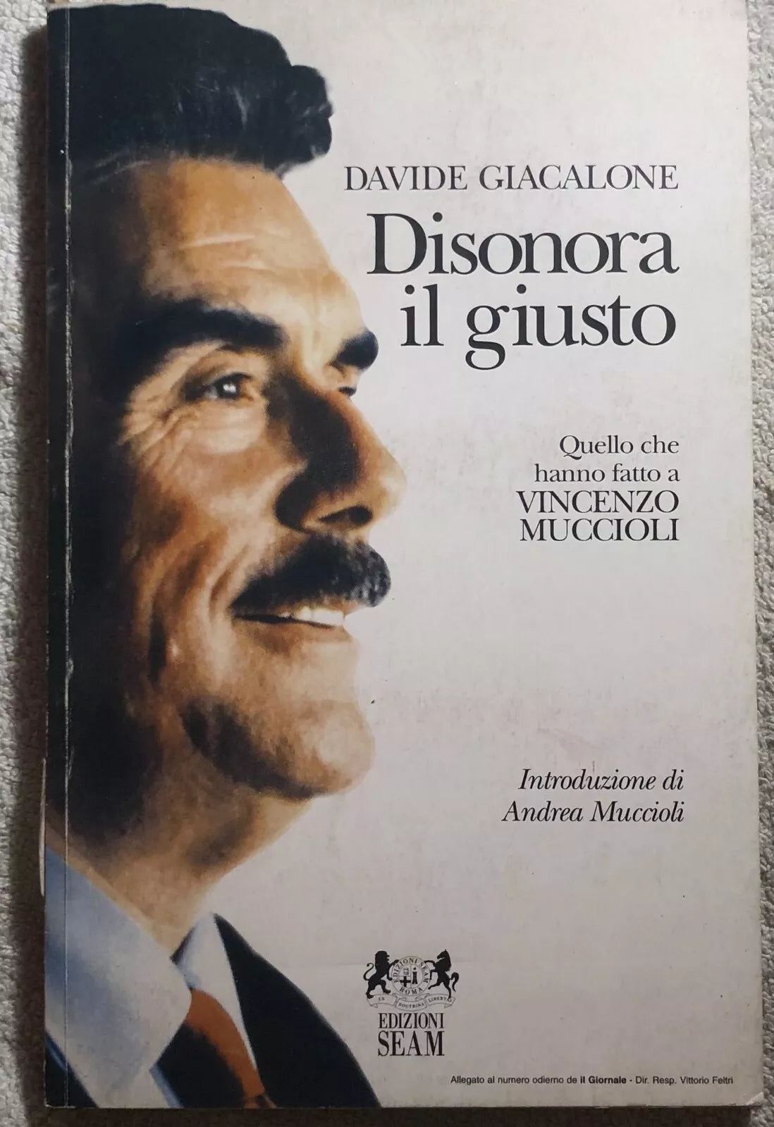 Disonora il giusto di Davide Giacalone, 1996, Edizioni Seam