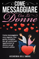COME MESSAGGIARE CON LE DONNE Come messaggiare una ragazza