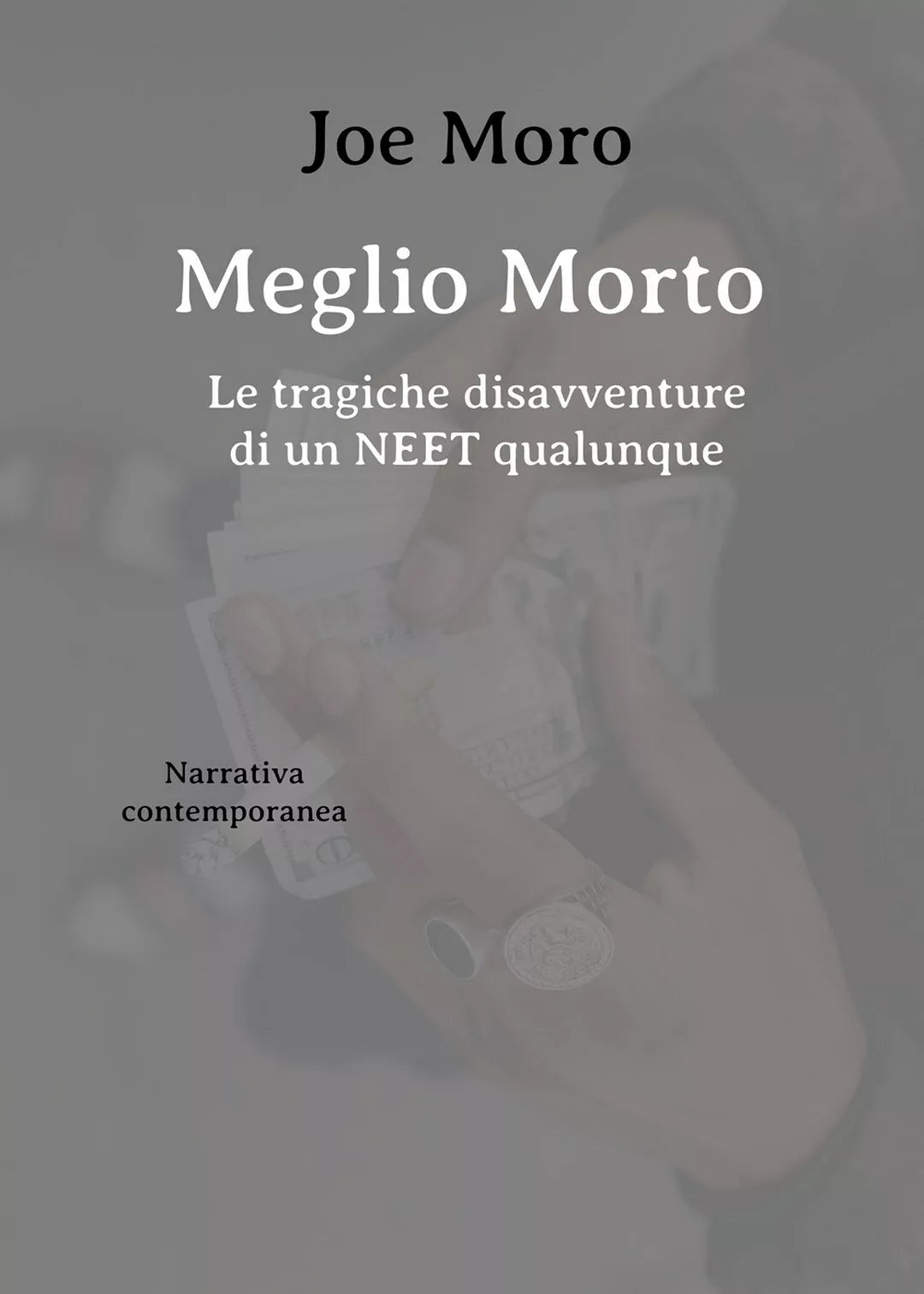 Meglio Morto - Le tragiche disavventure di un NEET qualunque di Joe Moro, 2020