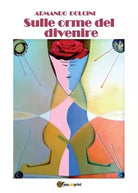 Sulle orme del divenire di Armando Dolcini