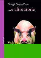 E altre storie di Georgi Gospodinov