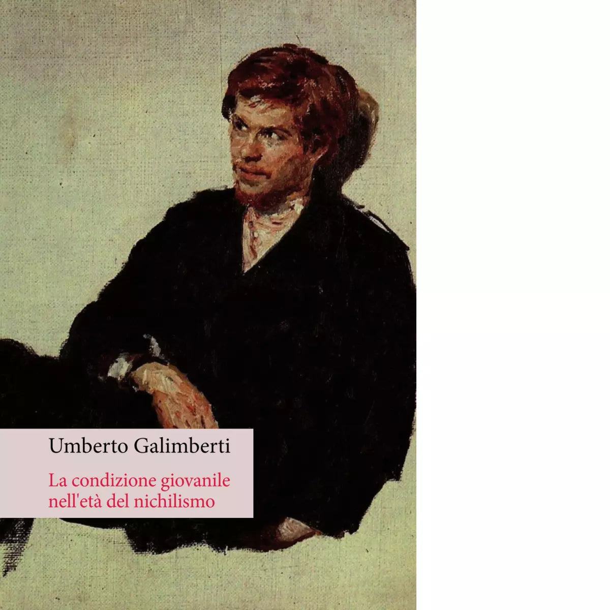 La condizione giovanile nell et del nichilismo di Umberto Galimberti