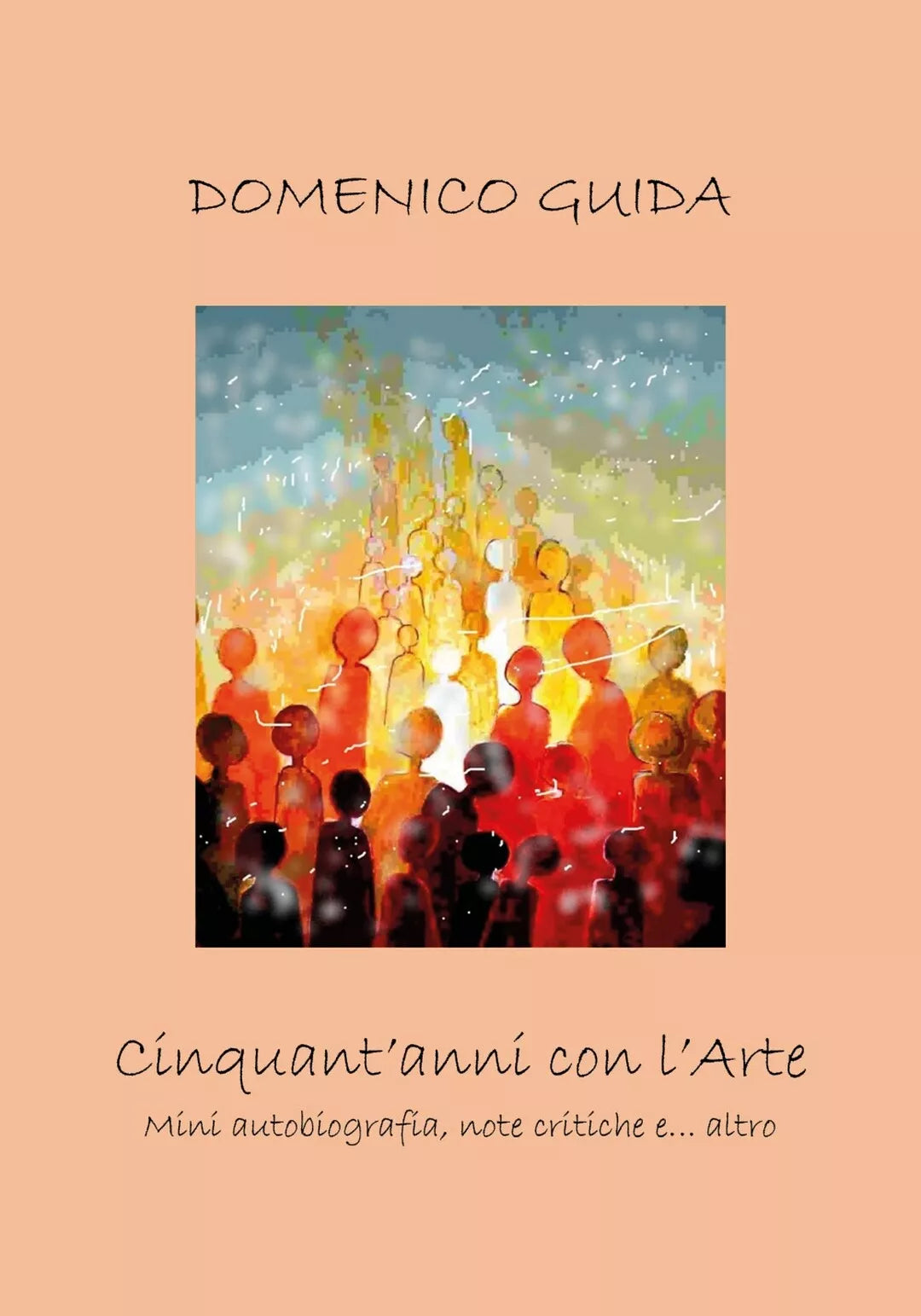 Cinquant’anni con l’Arte di Domenico Guida, 2019, Youcanprint