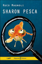 Sharon pesca di Ruco Magnoli, 2016, Gilgamesh Edizioni