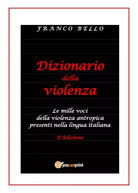 Dizionario della violenza. Le mille voci della violenza antropica