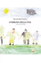 L’Ebrezza della Vita di Riccardo Maria Gradassi, 2020, Mgc Edizioni