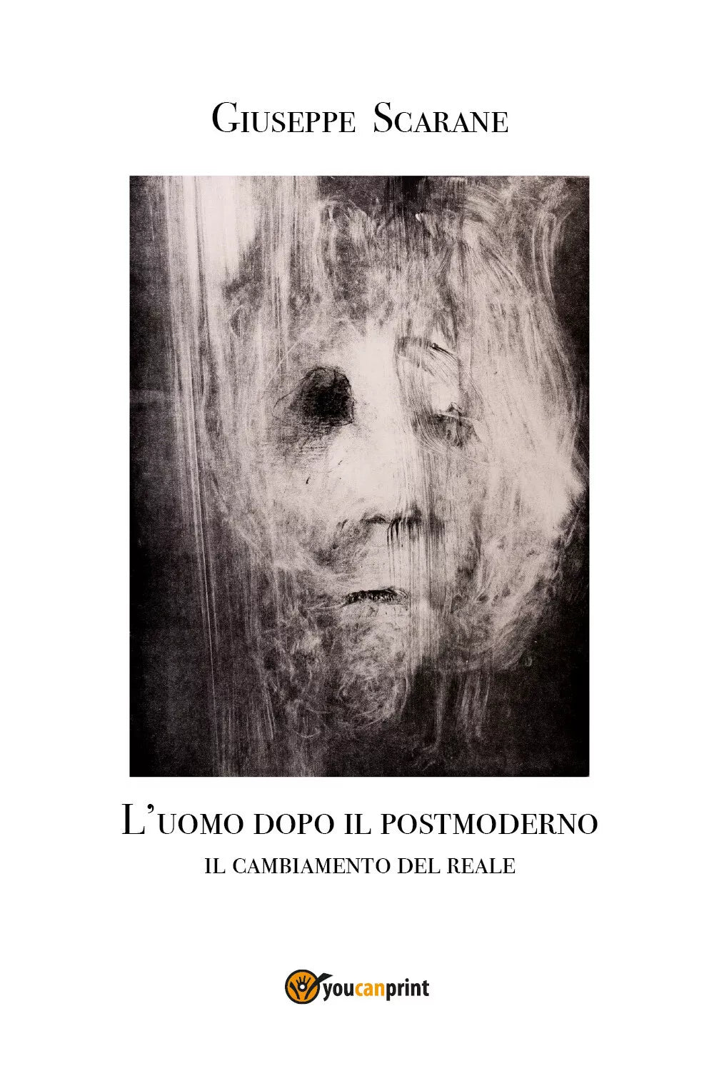 L’uomo dopo il postmoderno - Giuseppe Scarane, 2018, Youcanprint