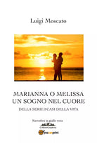 Marianna o Melissa. Un sogno nel cuore di Luigi Moscato, 2019, Youcanprint