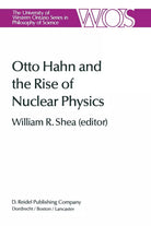 Otto Hahn and the Rise of Nuclear Physics