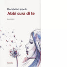 Abbi cura di te di Maristella Lippolis