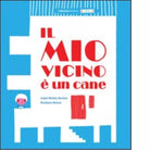 Il mio vicino un cane Ediz illustrata di Isabel Minh s Martins