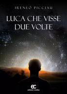 Luca che visse due volte di Ireneo Picciau