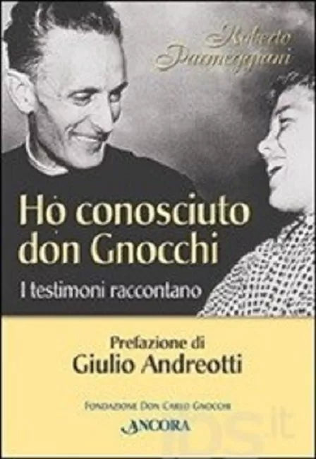 Ho conosciuto don Gnocchi. I testimoni raccontano - Parmeggiani Roberto, 2000