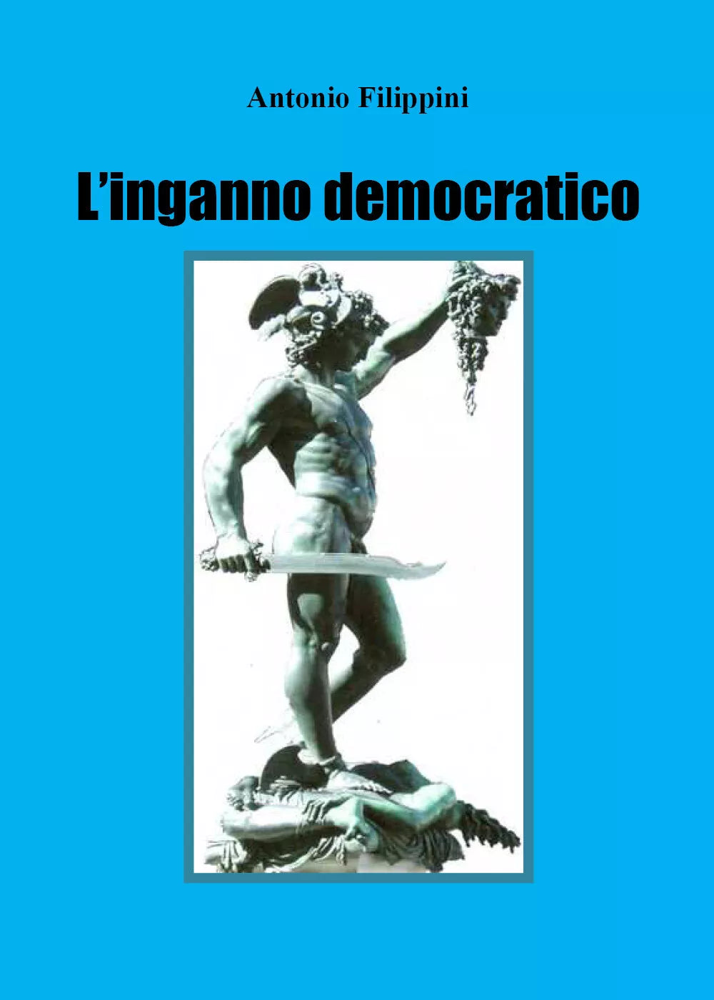 L’inganno democratico di Antonio Filippini, 2021, Youcanprint