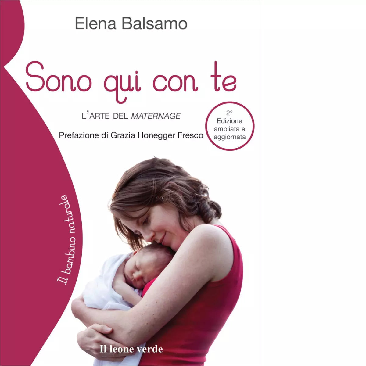 Sono qui con te L arte del maternage Ediz ampliata di Elena Balsamo