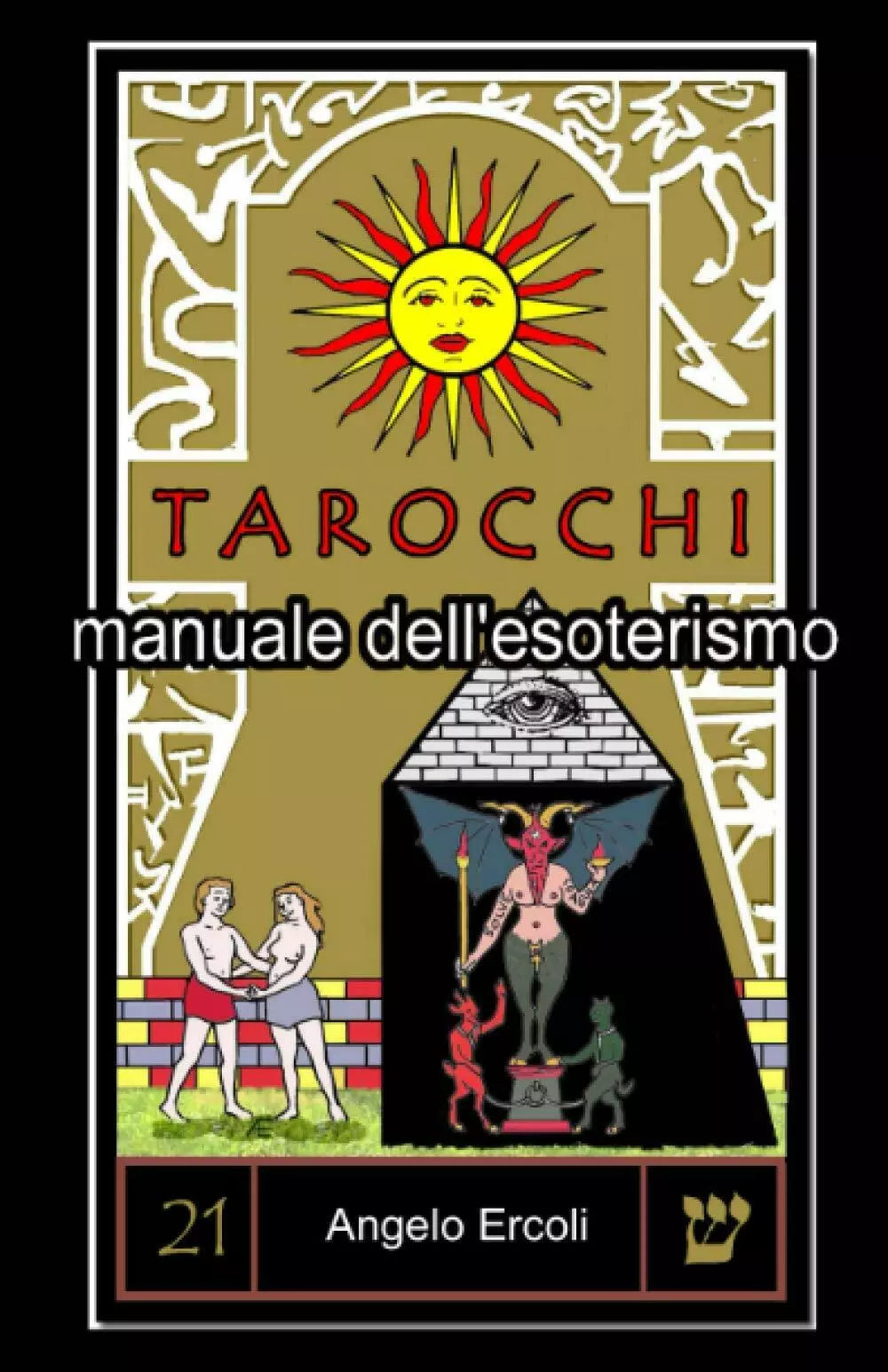 Tarocchi Manuale Dell’esoterismo di Angelo Ercoli, 2020, Indipendently Publish