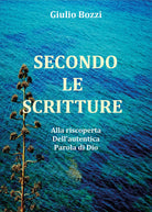 Secondo le scritture di Giulio Bozzi, 2019, Youcanprint