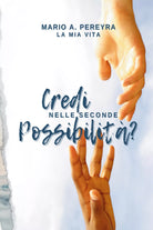 Credi nelle seconde possibilita? di Mario A. Pereyra, 2021, Youcanprint