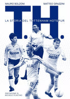 T H La storia del Tottenham Hotspur