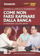 Come non farsi rapinare dalla banca e ottenere cio che serve. DVD. Con libro di