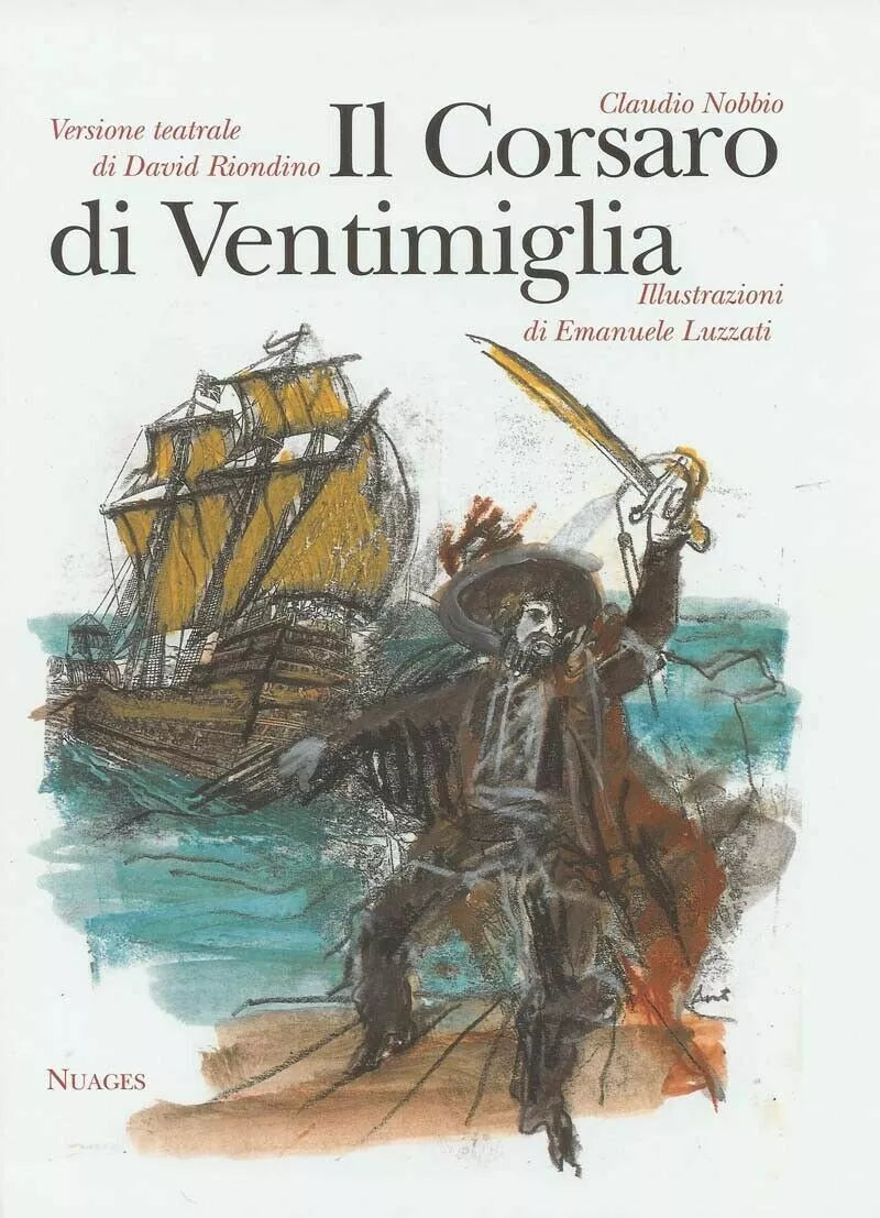 Il corsaro di Ventimiglia e la sua famiglia di Claudio Nobbio, David Riondino,
