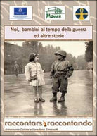 Noi bambini al tempo della guerra ed altre storie A. Calore, L. SImonetti