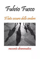 Il lato oscuro delle ombre di Fulvio Fusco