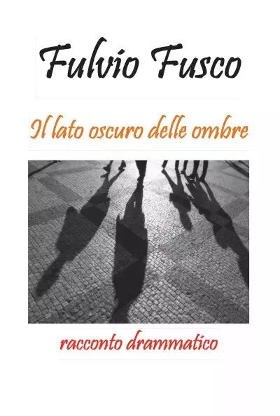 Il lato oscuro delle ombre di Fulvio Fusco