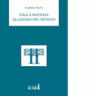Dalla materia all anima del mondo di B chi Gualtiero