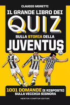 Il grande libro dei quiz sulla storia della Juventus