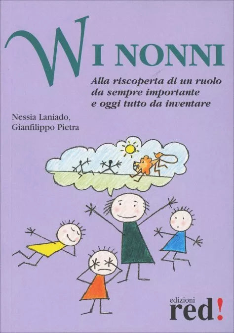 W i nonni. Alla riscoperta di un ruolo da sempre importante e oggi tutto da inve
