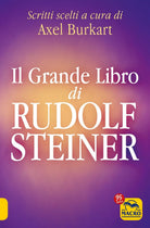 Il grande libro di Rudolf Steiner Scritti scelti di A Burkart