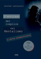 L utilizzo del complice nel Mentalismo