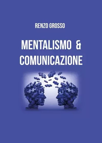 Mentalismo e Comunicazione La comunicazione avviene quando